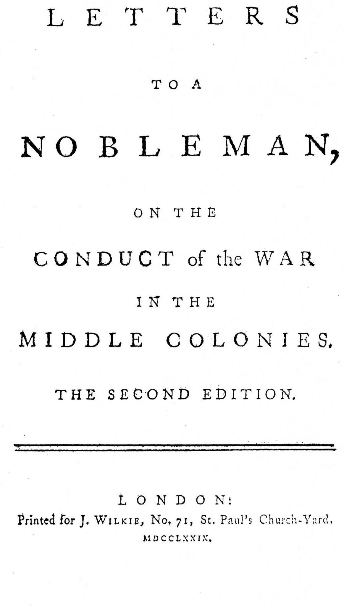 Letters to a Nobleman, On the Conduct of the War in the Middle Colonies, by Joseph Galloway, London, 1779