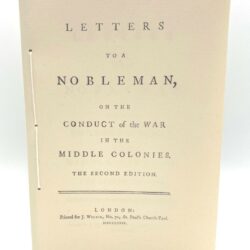 Letters to a Nobleman, On the Conduct of the War in the Middle Colonies, by Joseph Galloway, London, 1779 1