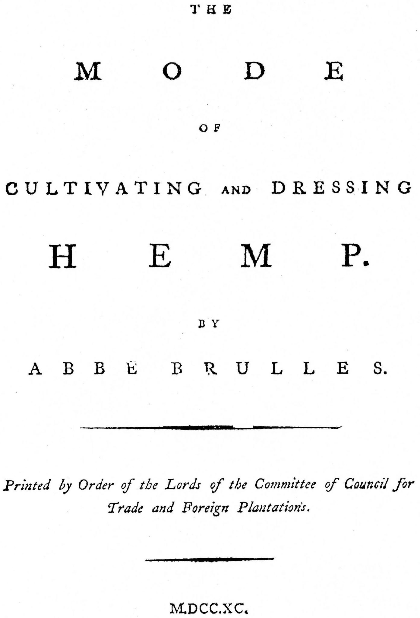 Mode for the cultivating and Dressing Hemp by Abbe Brulles, London, 1790