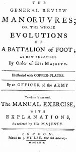 The General Review Manoevers: or, the Whole Evolutions of a Battalion of Foot, &c., London, 1779