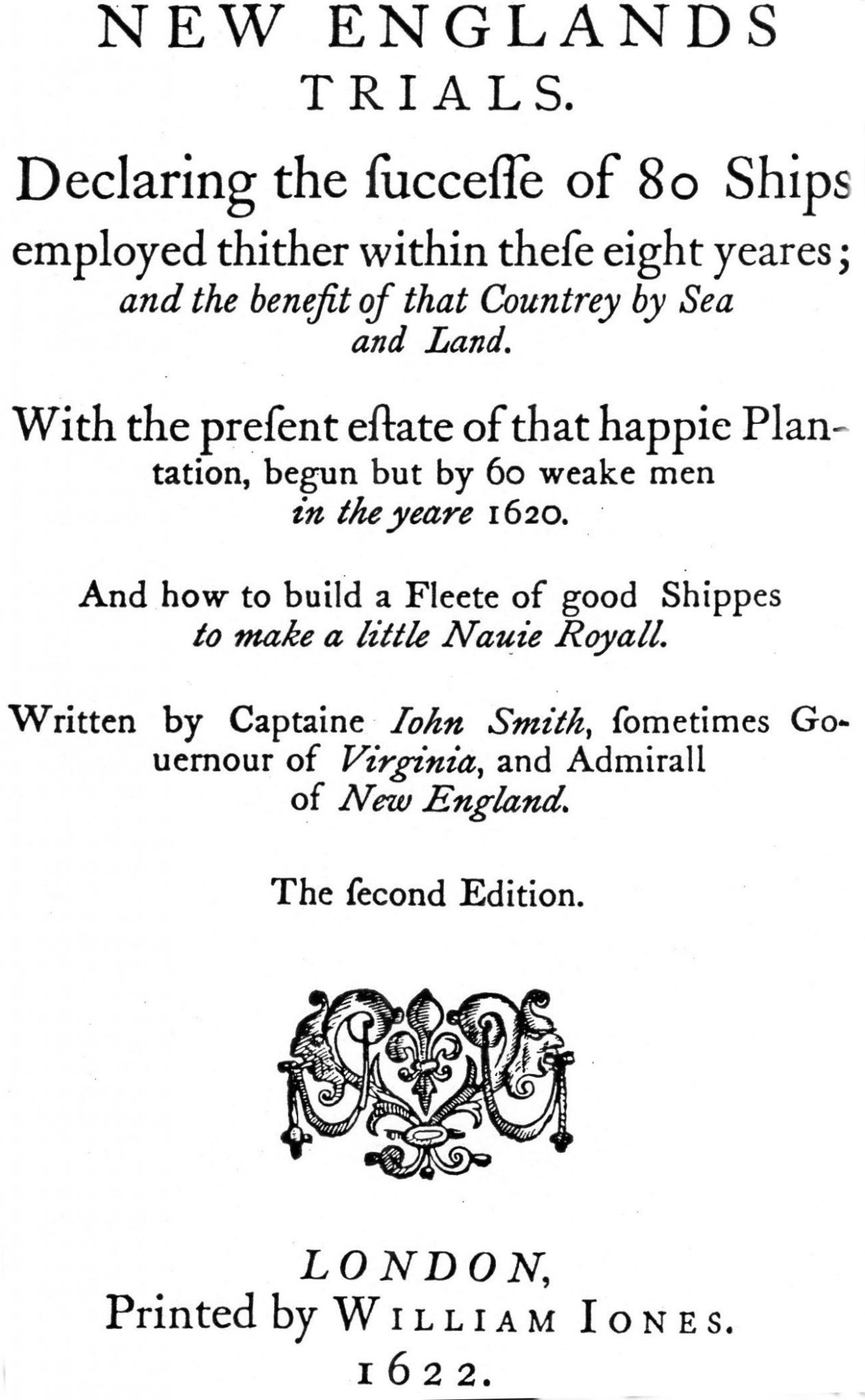 New England's Trials Declaring the Success of 80 Ships employed thither within these eight yeares