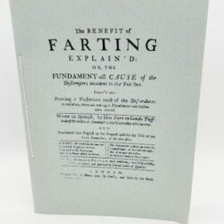 The Benefit of Farting explain'd: Wrote in Spanish, by Don Fart-inhando Puff-indorst. 1727