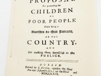 A Modest Proposal for Preventing the Children of Poor People from Being a Burthen to Their Parents or Country, and for Making Them Beneficial to the Publick