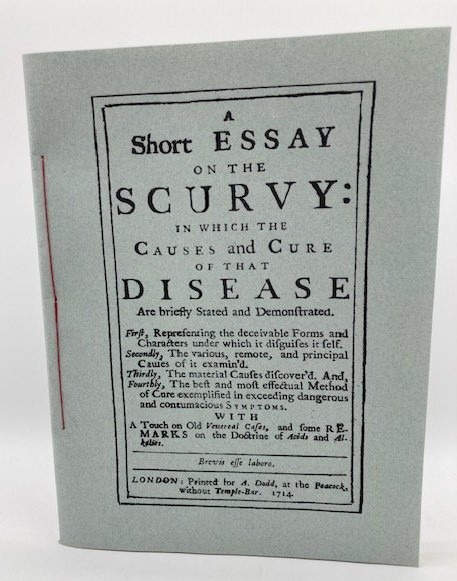 A Short Essay on the Scurvy: in which the Causes and Cure of that Disease are briefly stated and Demonstrated. ... With a Touch on old Venereal Cases, and some Remarks on the Doctrine of Acids and Alkalies. 1714 1